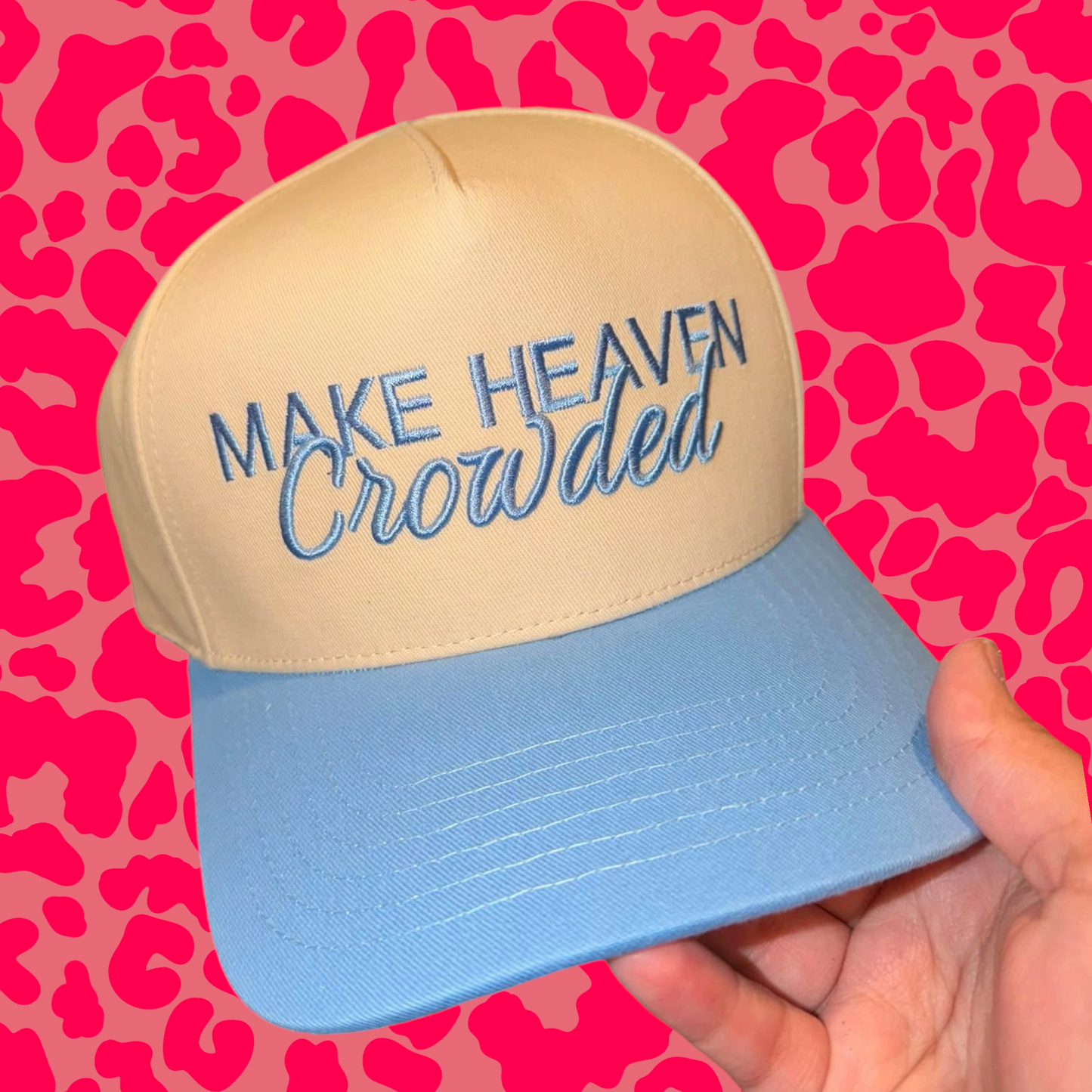 Make Heaven Crowded Hat