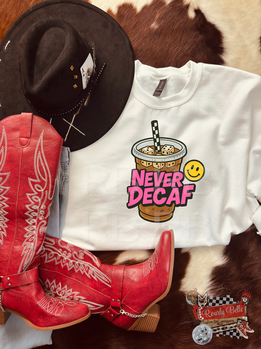 Never Decaf