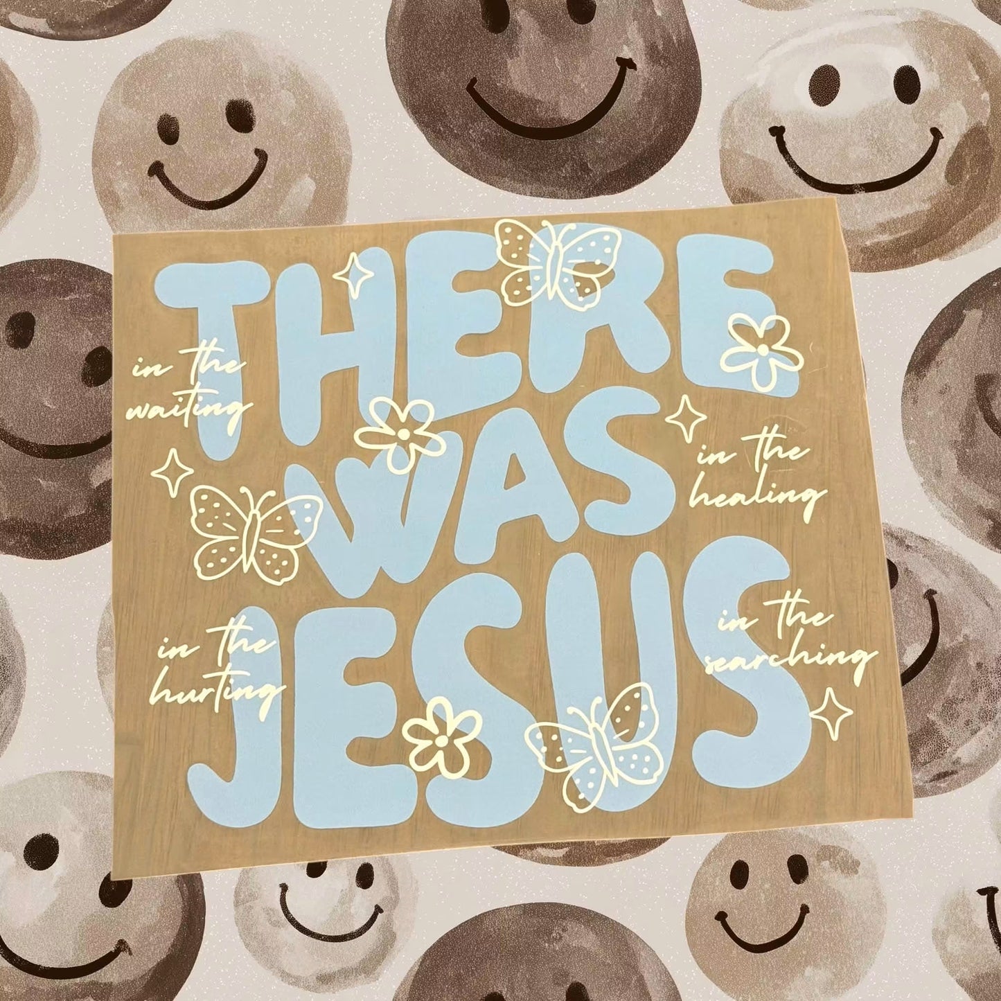 There Was Jesus - DTF Transfer